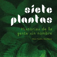 Siete plantas - Historias de la gente sin nombre (Completo) - Diana Obando - Hörbuch