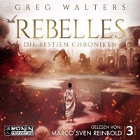 Rebelles - Die Bestien Chroniken, Band 3 (ungekürzt) - Greg Walters - Hörbuch