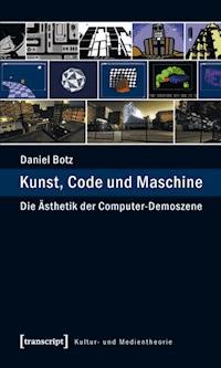 Kunst, Code und Maschine - Daniel Botz - E-Book
