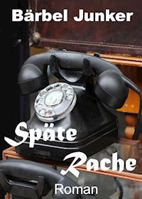 Späte Rache - Bärbel Junker - E-Book