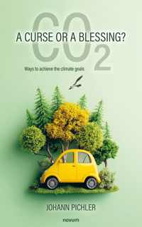 CO₂ a curse or a blessing? - Johann Pichler - E-Book