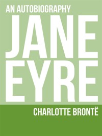 Jane Eyre: An Autobiography - Charlotte Bronte - E-Book