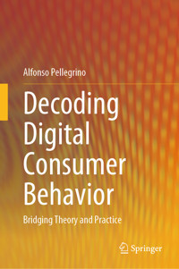 Decoding Digital Consumer Behavior - Alfonso Pellegrino - E-Book