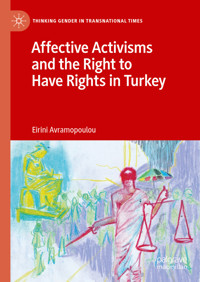 Affective Activisms and the Right to Have Rights in Turkey - Eirini Avramopoulou - E-Book