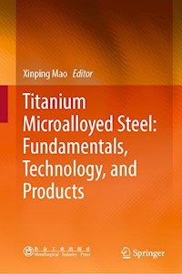 Titanium Microalloyed Steel: Fundamentals, Technology, and Products -  - E-Book