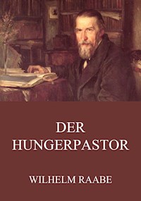 Der Hungerpastor - Wilhelm Raabe - E-Book
