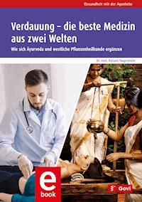 Verdauung – die beste Medizin aus zwei Welten - Kalyani Nagersheth - E-Book