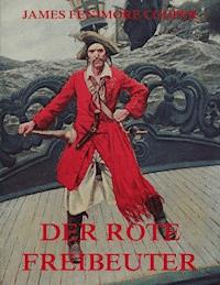 Der rote Freibeuter - James Fenimore Cooper - E-Book