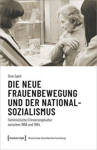 Die neue Frauenbewegung und der Nationalsozialismus - Sina Speit - kostenlos E-Book