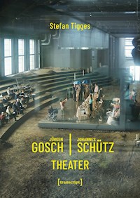 Jürgen Gosch/Johannes Schütz Theater - Stefan Tigges - E-Book