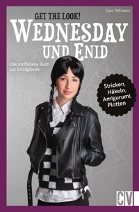 Get the Look: Wednesday und Enid - Caro Vellmann - E-Book