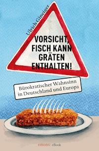 Vorsicht, Fisch kann Gräten enthalten - Ulrich Gineiger - E-Book