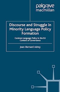 Discourse and Struggle in Minority Language Policy Formation - J. Adrey - E-Book