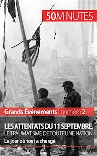 Les attentats du 11 septembre 2001, le traumatisme de toute une nation (Grands Événements) - Quentin Convard - E-Book