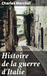 Histoire de la guerre d'Italie - Charles Marchal - E-Book