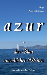 azur - das Blau unendlicher Weiten - - E-Book
