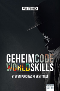 Geheimcode WorldSkills - Paul Steinbeck - E-Book