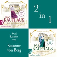 Das Kaufhaus - Zeit der Sehnsucht & Zeit der Wünsche (Ungekürzt) - Susanne von Berg - Hörbuch
