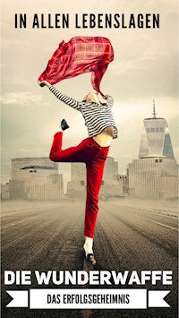 Die Wunderwaffe, das Erfolgsgeheimnis! - JKS Hopkins - E-Book