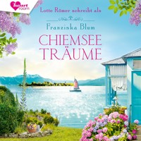 Chiemseeträume - Lotte Römer - Hörbuch