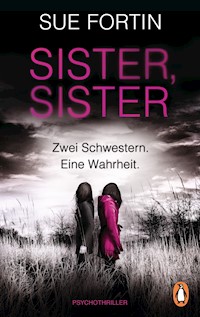 Sister, Sister - Zwei Schwestern. Eine Wahrheit. - Sue Fortin - E-Book