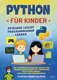 Python für Kinder - Florian André Dalwigk - E-Book