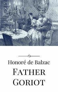 Father Goriot - Honore de Balzac - E-Book