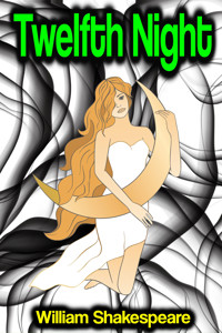 Twelfth Night - William Shakespeare - E-Book