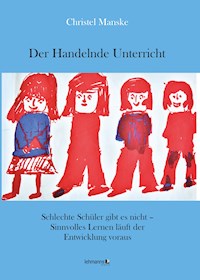 Der Handelnde Unterricht - Christel Manske - E-Book