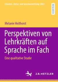 Perspektiven von Lehrkräften auf Sprache im Fach - Melanie Heithorst - E-Book