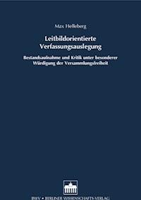 Leitbildorientierte Verfassungsauslegung - Max Helleberg - E-Book