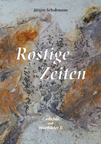 Rostige Zeiten - Jürgen Schuhmann - E-Book