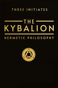 The Kybalion - Three Initiates - E-Book