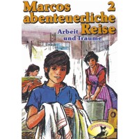 Marcos abenteuerliche Reise, Folge 2: Arbeit und Träume - Edmondo de Amicis - Hörbuch