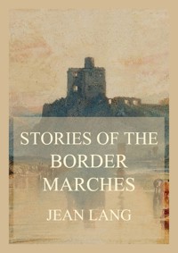 Stories of the Border Marches - Jean Lang - E-Book