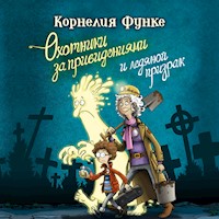 Охотники за привидениями и ледяной призрак - Корнелия Функе - Hörbuch
