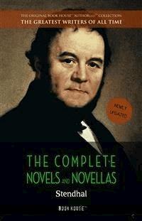 Stendhal: The Complete Novels and Novellas - - Stendhal - E-Book