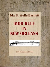 Mob Rule in New Orleans - Ida B. Wells-Barnett - E-Book