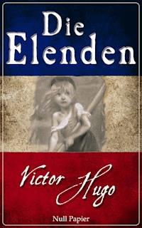 Die Elenden - Les Misérables - Victor Hugo - E-Book