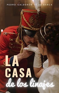 La casa de los linajes - Pedro Calderón de la Barca - E-Book