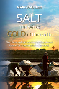Salt - The white gold of the earth - Marco Müller - E-Book