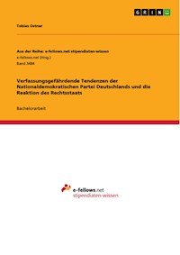 Verfassungsgefährdende Tendenzen der Nationaldemokratischen Partei Deutschlands und die Reaktion des Rechtsstaats - Tobias Ostner - E-Book