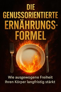 Die Genussorientierte Ernährungsformel - Christoph Eberhardt - E-Book