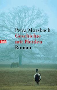 Geschichte mit Pferden - Petra Morsbach - E-Book