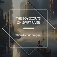 The Boy Scouts on Swift River - Thornton W. Burgess - Hörbuch