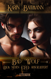 Bad Wolf - Dem neuen CEO ausgeliefert - Karin Baumann - E-Book