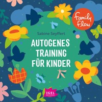 FamilyFlow. Autogenes Training für Kinder - Sabine Seyffert - Hörbuch