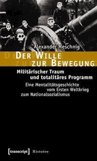 Der Wille zur Bewegung - Alexander Meschnig - E-Book
