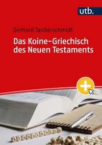 Das Koine-Griechisch des Neuen Testaments - Gerhard Tauberschmidt - E-Book