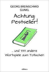 Achtung: Pestseller! - Georg Breinschmid - E-Book